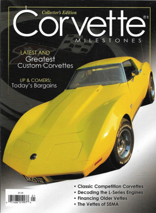 CORVETTE MILESTONES 2007 COLLECTOR'S EDITION - CUSTOMS, L-SERIES ENGINES, SEMA
